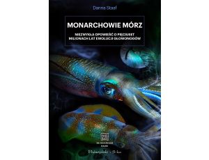 Monarchowie mórz. Niezwykłą opowieść o pięciuset milionach lat ewolucji głowonogów