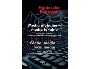 Media globalne Media lokalne Zagadnienia z obszaru pedagogiki medialnej i edukacji regionalnej