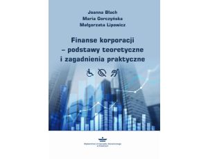 Finanse korporacji – podstawy teoretyczne i zagadnienia praktyczne