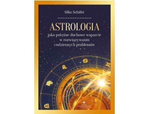 Astrologia jako potężne duchowe wsparcie w rozwiązywaniu codziennych problemów