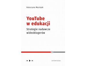 YouTube w edukacji Strategie nadawcze wideoblogerów