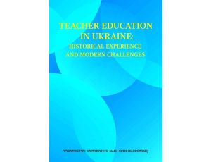 Teacher Education in Ukraine Historical Experience and Modern Challenges