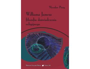 Williama Jamesa filozofia doświadczenia religijnego