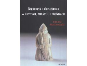 Berserkir i Ulfhednar w historii mitach i legendach