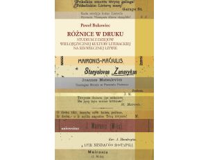 Różnice w druku. Studium z dziejów wielojęzycznej kultury literackiej na XIX-wiecznej Litwie