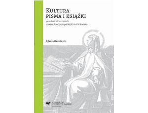 Kultura pisma i książki w żeńskich klasztorach dawnej Rzeczypospolitej XVI-XVIII wieku