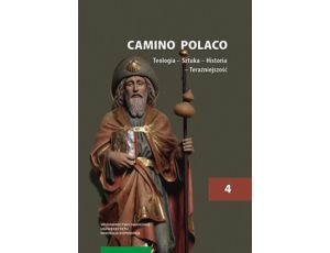Camino Polaco. Teologia – Sztuka – Historia – Teraźniejszość. Tom 4