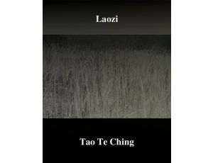 Tao Te Ching. Księga Drogi i Cnoty