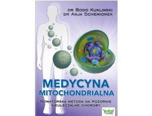 Medycyna mitochondrialna. Nowatorska metoda na pozornie nieuleczalne choroby