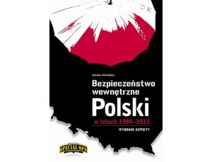 Bezpieczeństwo wewnętrzne Polski w latach 1989-2013 – wybrane aspekty