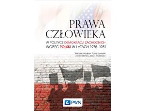Prawa człowieka w polityce demokracji zachodnich wobec Polski w latach 1975-1981