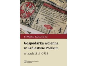 Gospodarka wojenna w Królestwie Polskim w latach 1914-1918