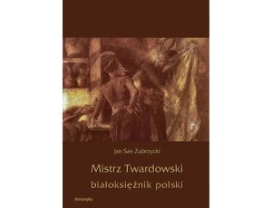 Mistrz Twardowski białoksiężnik polski