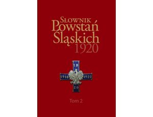 Słownik Powstań Śląskich 1920 ,Tom 2