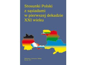 Stosunki Polski z sąsiadami w pierwszej dekadzie XXI wieku