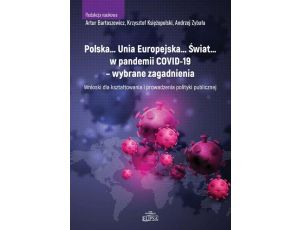 Polska… Unia Europejska… Świat… w pandemii COVID-19 - wybrane zagadnienia