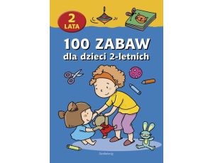 100 zabaw dla dzieci 2-letnich