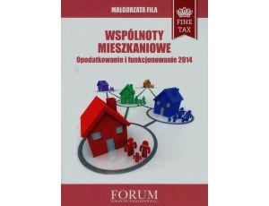 Wspólnoty mieszkaniowe Opodatkowanie i funkcjonowanie 2014