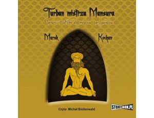 Turban mistrza Mansura Opowieści sufickie dla mówców i przywódców