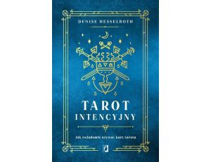 Tarot intencyjny. Jak świadomie używać kart tarota