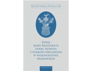 Dzieje rodu Krasuskich herbu Nowina z Piasków-Druszkowa w województwie krakowskim