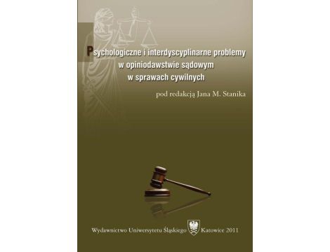 Psychologiczne i interdyscyplinarne problemy w opiniodawstwie sądowym w sprawach cywilnych