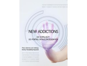 New Addictions od dopalaczy do portali społecznościowych