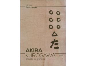 Akira Kurosawa artysta pogranicza