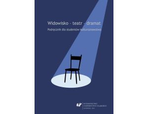 Widowisko - teatr - dramat. Wyd. 2. popr. i uzup. Podręcznik dla studentów kulturoznawstwa