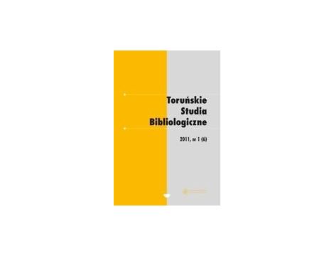 Toruńskie Studia Bibliologiczne 1 (6)/2011