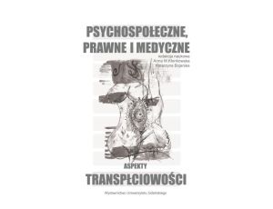 Psychospołeczne, prawne i medyczne aspekty transpłciowości