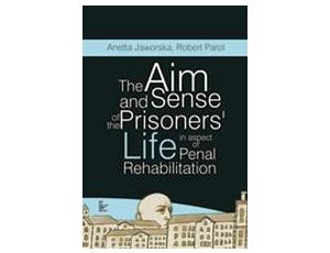 The aim and sense of the prisoners' life in aspect of penal rehabilitation