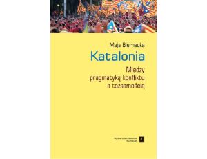 Katalonia. Między pragmatyką konfliktu a tożsamością