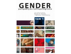 Gender. Tom I: Organizacja społeczna Perspektywa antropologiczna