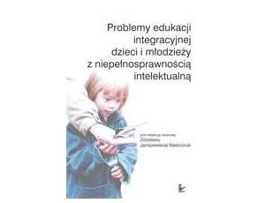 Problemy edukacji integracyjnej dzieci i młodzieży z niepełnosprawnością intelektualną