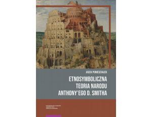 Etnosymboliczna teoria narodu Anthony’ego D. Smitha