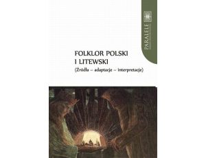 Folklor polski i litewski. Źródła – adaptacje – interpretacje