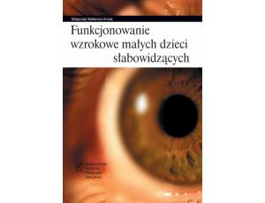 Funkcjonowanie wzrokowe małych dzieci słabowidzących