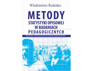 Metody statystyki opisowej w badaniach pedagogicznych (Realizacja z wykorzystaniem technologii komputerowych)