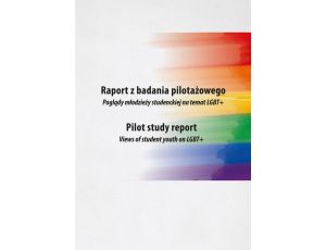 Raport z badania pilotażowego. Poglądy młodzieży studenckiej na temat LGBT+