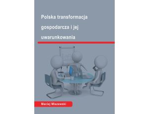 Polska transformacja i jej uwarunkowania