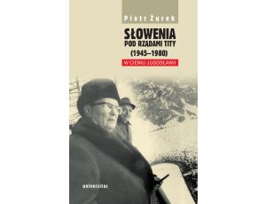 Słowenia pod rządami Tity (1945-1980). W cieniu Jugosławii