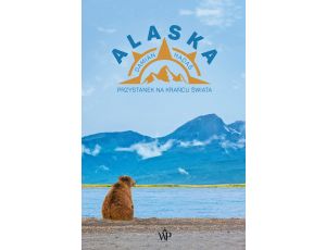 Alaska. Przystanek na końcu świata