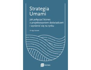 Strategia Umami. Jak połączyć biznes z projektowaniem doświadczeń i wyróżnić się na rynku