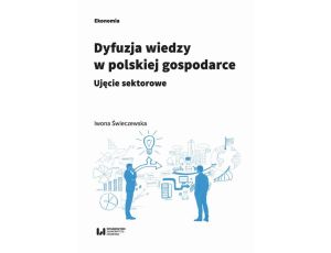 Dyfuzja wiedzy w polskiej gospodarce Ujęcie sektorowe