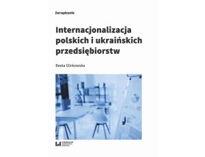 Internacjonalizacja polskich i ukraińskich przedsiębiorstw