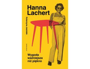 Hanna Lachert Wygoda ważniejsza niż piękno