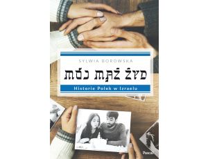 Mój mąż Żyd. Historie Polek w Izraelu