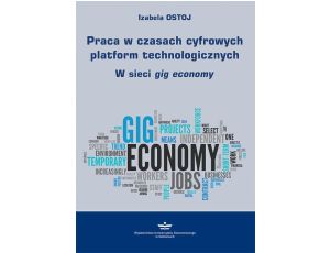 Praca w czasach cyfrowych platform technologicznych W sieci gig economy