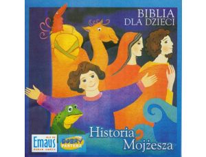 Biblia dla Dzieci. Historia Mojżesza